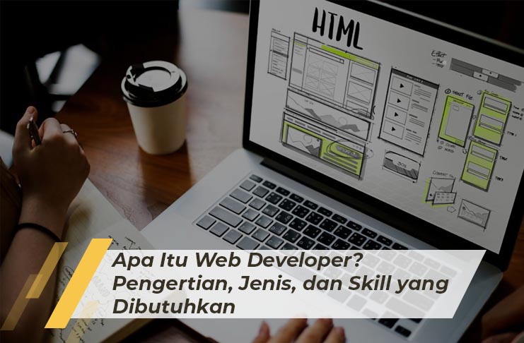 Apa Itu Web Developer? Lengkap Beserta Penjelasannya
