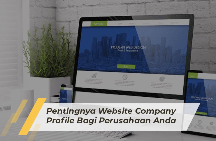 Pentingnya Website Company Profile Bagi Perusahaan Anda