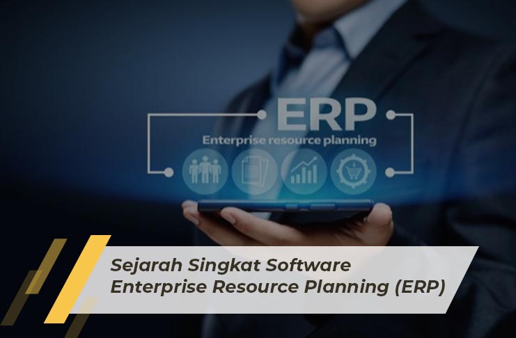 A Brief History of Enterprise Resource Planning (ERP) Software